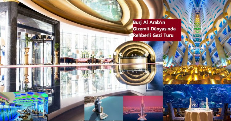 Burj Al Arab'ın Gizemli Dünyasında Rehberli Gezi Turu