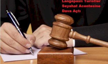 Langepaslı Turistler Seyahat Acentesine Dava Açtı