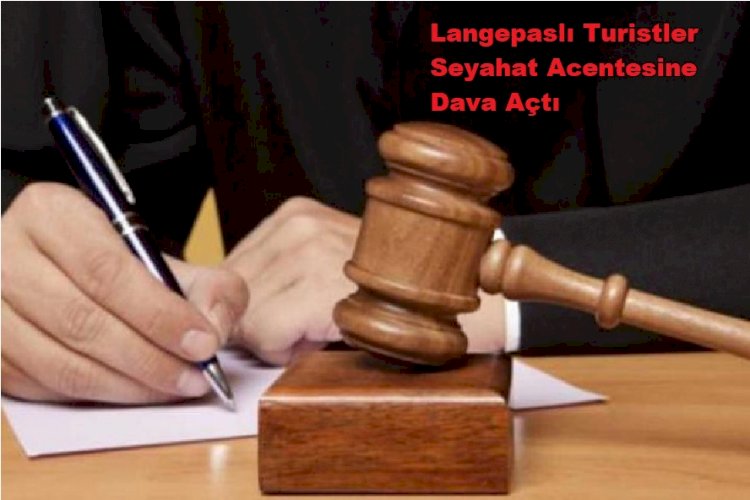 Langepaslı Turistler Seyahat Acentesine Dava Açtı