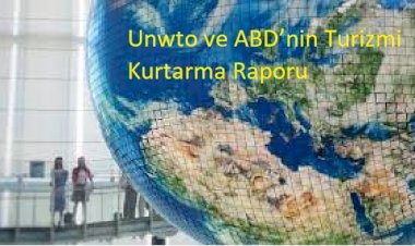 Unwto ve ABD’nin Turizmi Kurtarma Raporu