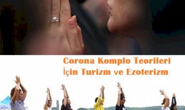 Corona Komplo Teorileri İçin Turizm ve Ezoterizm