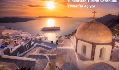 Yunanistan Turizm Sezonunu 1 Mart ta Açıyor