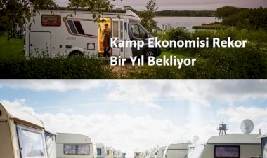 Kamp Ekonomisi Rekor Bir Yıl Bekliyor