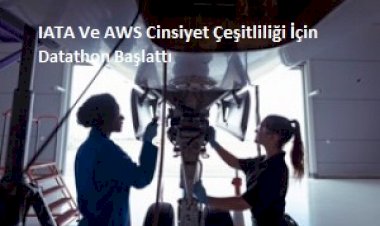 IATA Ve AWS Cinsiyet Çeşitliliği İçin Datathon Başlattı